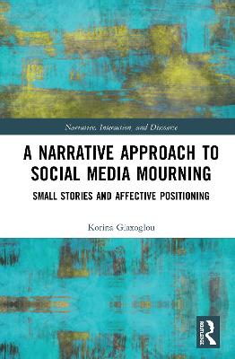 Narrative Approach to Social Media Mourning: Small Stories and Affective Positioning