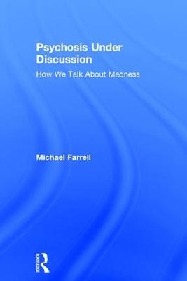 Psychosis Under Discussion: How We Talk About Madness