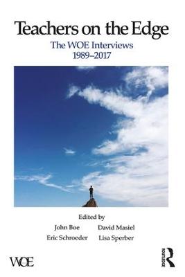 Teachers on the Edge: The WOE Interviews, 19892017