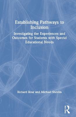 Establishing Pathways to Inclusion: Investigating the Experiences and Outcomes for Students with Special  Educational Needs
