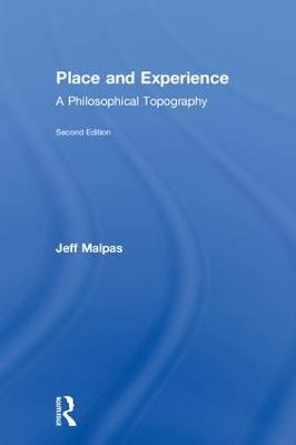 Place and Experience: A Philosophical Topography 2nd edition