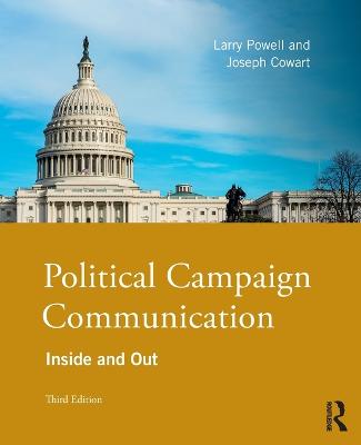 Political Campaign Communication: Inside and Out 3rd edition