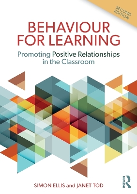 Behaviour for Learning: Promoting Positive Relationships in the Classroom 2nd edition
