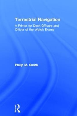 Terrestrial Navigation: A Primer for Deck Officers and Officer of the Watch Exams