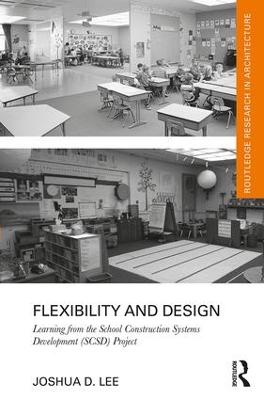 Flexibility and Design: Learning from the School Construction Systems Development (SCSD) Project