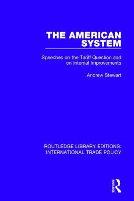 American System: Speeches on the Tariff Question and on Internal Improvements