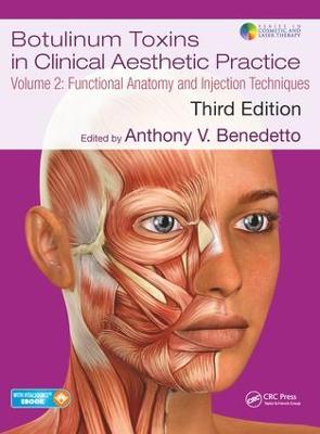 Botulinum Toxins in Clinical Aesthetic Practice 3E, Volume Two: Functional Anatomy and Injection Techniques 3rd edition