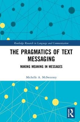 Pragmatics of Text Messaging: Making Meaning in Messages