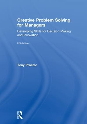 Creative Problem Solving for Managers: Developing Skills for Decision Making and Innovation 5th edition