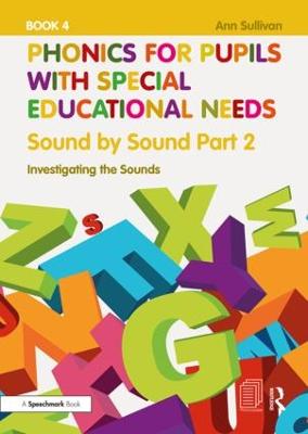 Phonics for Pupils with Special Educational Needs Book 5: Sound by Sound  Part 3: Exploring the Sounds