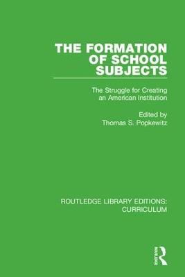 Formation of School Subjects: The Struggle for Creating an American Institution