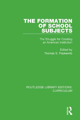 Formation of School Subjects: The Struggle for Creating an American Institution