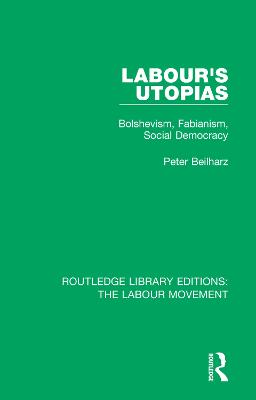 Labour's Utopias: Bolshevism, Fabianism, Social Democracy
