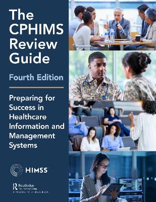CPHIMS Review Guide, 4th Edition: Preparing for Success in Healthcare Information and Management Systems 4th edition