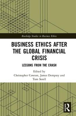 Business Ethics After the Global Financial Crisis: Lessons from The Crash
