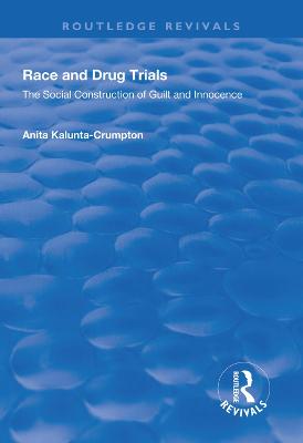 Race and Drug Trials: The Social Construction of Guilt and Innocence