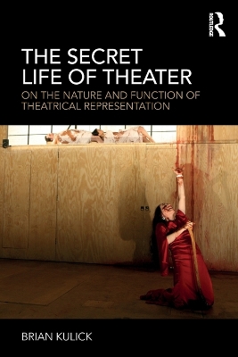 Secret Life of Theater: On the Nature and Function of Theatrical Representation