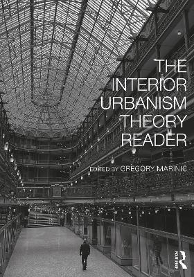 Interior Urbanism Theory Reader