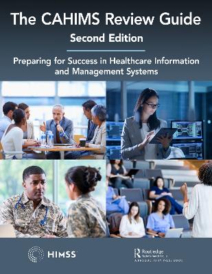 CAHIMS Review Guide: Preparing for Success in Healthcare Information and Management Systems 2nd edition