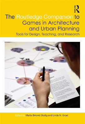 Routledge Companion to Games in Architecture and Urban Planning: Tools for Design, Teaching, and Research