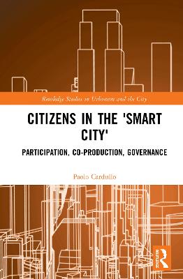 Citizens in the 'Smart City': Participation, Co-production, Governance