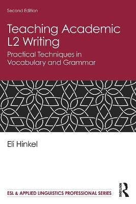 Teaching Academic L2 Writing: Practical Techniques in Vocabulary and Grammar 2nd edition