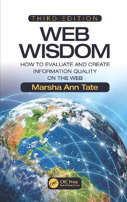 Web Wisdom: How to Evaluate and Create Information Quality on the Web, Third Edition 3rd edition