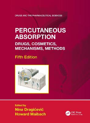 Percutaneous Absorption: Drugs, Cosmetics, Mechanisms, Methods 5th edition