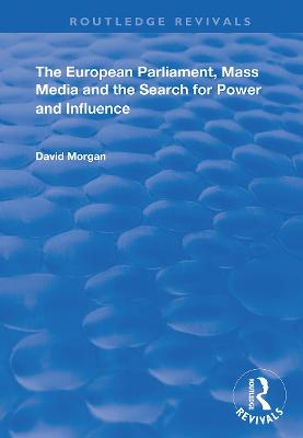 European Parliament, Mass Media and the Search for Power and Influence