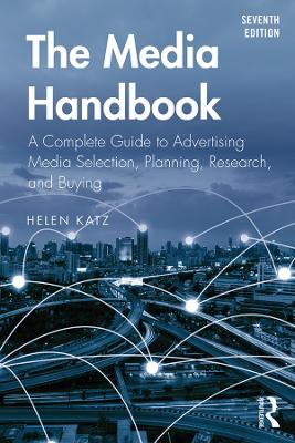 Media Handbook: A Complete Guide to Advertising Media Selection, Planning, Research, and  Buying 7th edition
