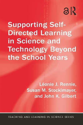 Supporting Self-Directed Learning in Science and Technology Beyond the  School Years