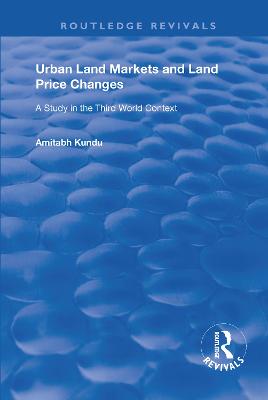 Urban Land Markets and Land Price Changes: A Study in the Third World Context