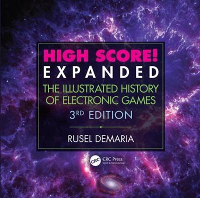 High Score! Expanded: The Illustrated History of Electronic Games 3rd Edition 3rd edition