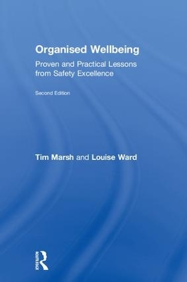 Organised Wellbeing: Proven and Practical Lessons from Safety Excellence 2nd edition