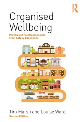 Organised Wellbeing: Proven and Practical Lessons from Safety Excellence 2nd edition