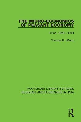 Micro-Economics of Peasant Economy, China 1920-1940: China, 19201940