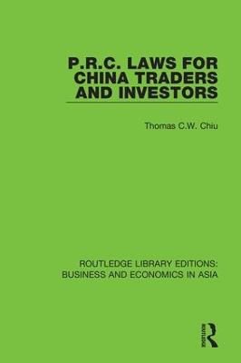 P.R.C. Laws for China Traders and Investors: Second Edition, Revised