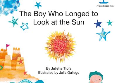 Boy Who Longed to Look at the Sun: A Story about Self-Care