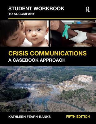 Student Workbook to Accompany Crisis Communications: A Casebook Approach 5th edition