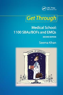 Get Through Medical School: 1100 SBAs/BOFs and EMQs, 2nd edition: Medical School: 1100 SBAs/BOFs and EMQs 2nd edition