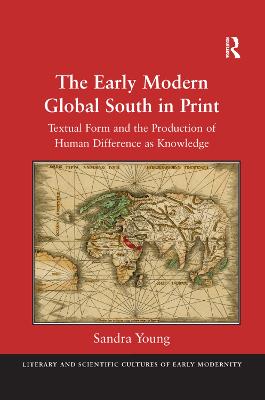 Early Modern Global South in Print: Textual Form and the Production of Human Difference as Knowledge