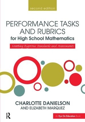 Performance Tasks and Rubrics for High School Mathematics: Meeting Rigorous Standards and Assessments 2nd edition