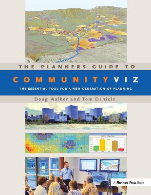 Planners Guide to CommunityViz: The Essential Tool for a New Generation of Planning