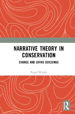 Narrative Theory in Conservation: Change and Living Buildings