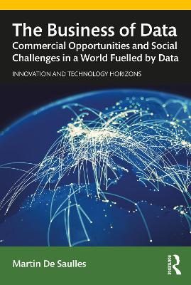 Business of Data: Commercial Opportunities and Social Challenges in a World Fuelled by Data