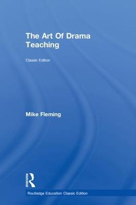 Art Of Drama Teaching: Classic Edition 2nd edition