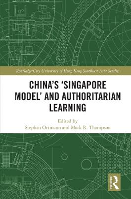 China's Singapore Model and Authoritarian Learning