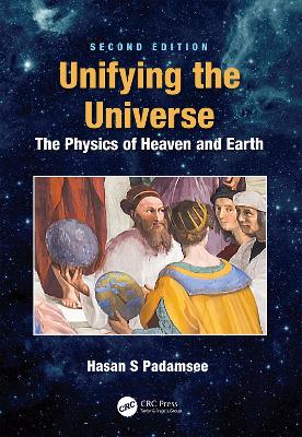 Unifying the Universe: The Physics of Heaven and Earth 2nd edition
