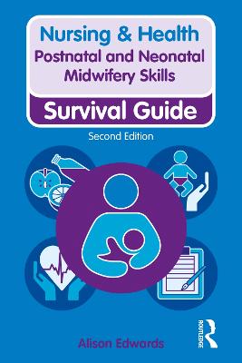Postnatal and Neonatal Midwifery Skills: Survival Guide 2nd edition