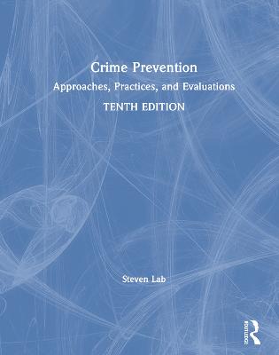 Crime Prevention: Approaches, Practices, and Evaluations 10th edition